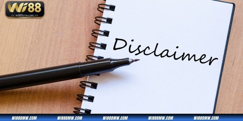 Hiểu rõ miễn trừ trách nhiệm tại Wi88 để không mắc lỗi